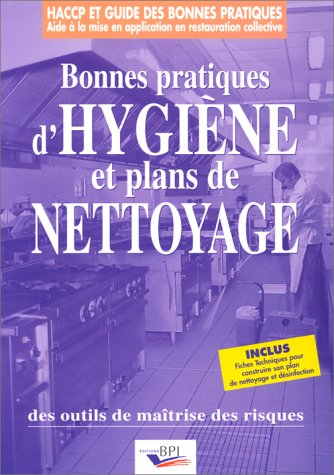 bonnes pratiques d'hygiène et plans de nettoyage: des outils de maîtrise des risques