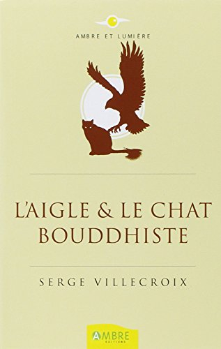L'aigle et le chat bouddhiste : conte philosophique