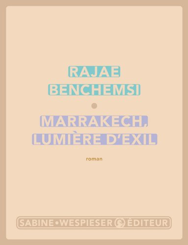 Marrackech, lumière d'exil