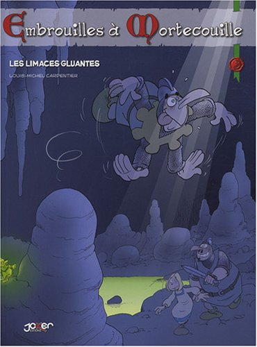 Embrouilles à Mortecouille. Vol. 3. Les limaces gluantes
