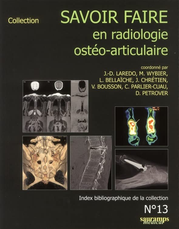 Savoir faire en radiologie ostéo-articulaire. Vol. 13