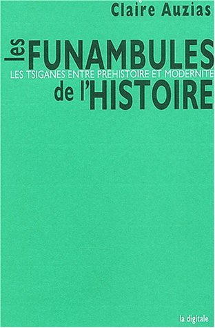 Les funambules de l'histoire : les Tsiganes, entre préhistoire et modernité