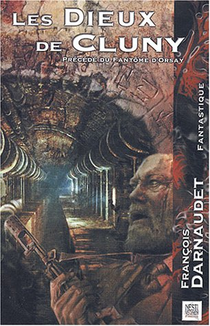 Les dieux de Cluny. Le fantôme d'Orsay