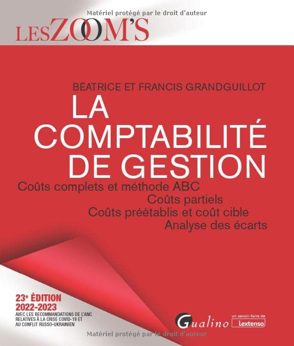 La comptabilité de gestion : coûts complets et méthode ABC, coûts partiels, coûts préétablis et coût