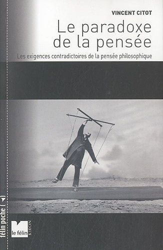 Le paradoxe de la pensée : les exigences contradictoires de la pensée philosophique