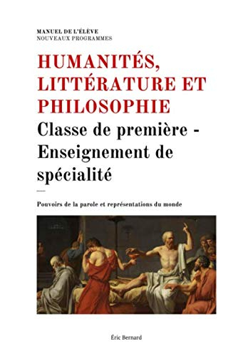 Humanités Littérature et Philosophie: Classe de première - Enseignement de spécialité