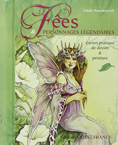 Fées & personnages légendaires : carnet pratique de dessin & peinture