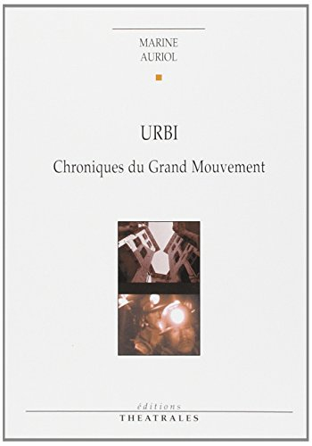 Chroniques du grand mouvement. Urbi