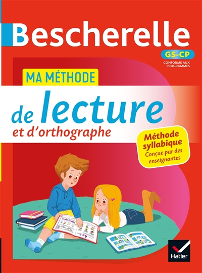 Bescherelle GS-CP : ma méthode de lecture et d'orthographe : méthode syllabique conçue par des ensei