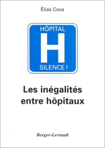 Hôpital, silence ! les inégalités entre hôpitaux