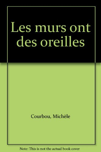 Les murs ont des oreilles