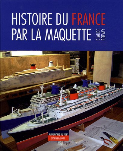 L'histoire du France par la maquette