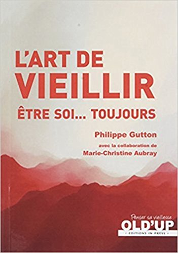 L'art de vieillir : être soi... toujours