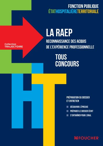 La RAEP, reconnaissance des acquis de l'expérience professionnelle : tous concours : préparation du 
