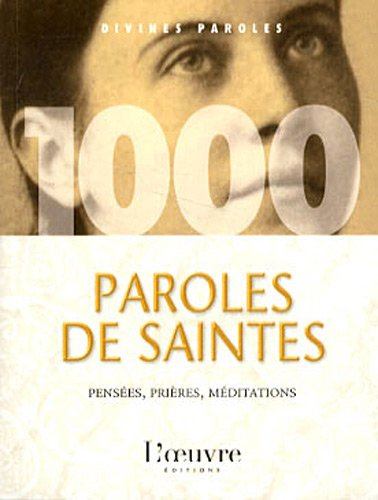 1.000 paroles de saintes : pensées, prières, méditations