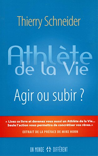 Athlète de la vie : agir ou subir?