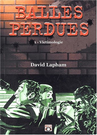 Balles perdues. Vol. 1. Victimologie