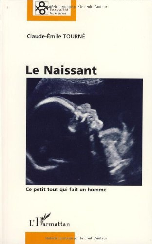 Le naissant : ce petit tout qui fait un homme