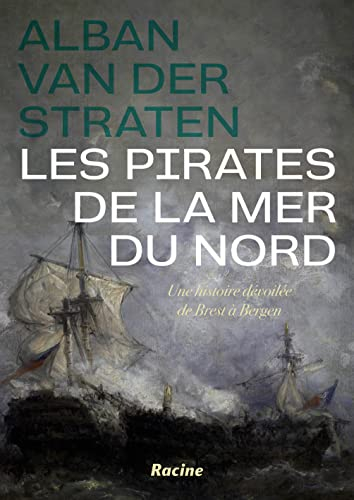 Les pirates de la mer du Nord : une histoire dévoilée de Brest à Bergen