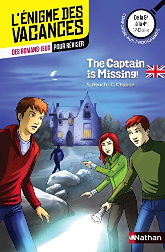 The captain is missing ! : de la 5e à la 4e, 12-13 ans