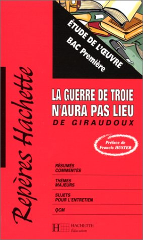 La guerre de Troie n'aura pas lieu, de Giraudoux : étude de l'oeuvre