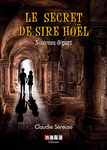 Le secret de sire Hoël. Vol. 2. Nouveau départ