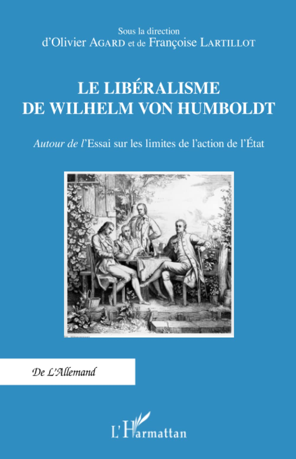 Le libéralisme de Wilhelm von Humboldt : autour de l'Essai sur les limites de l'action de l'Etat