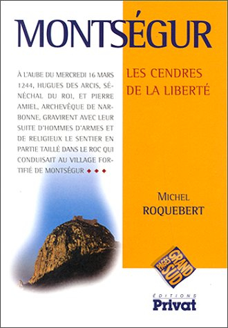 Montségur, les cendres de la liberté