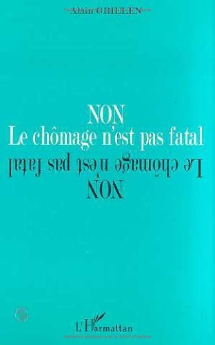 Non, le chômage n'est pas fatal