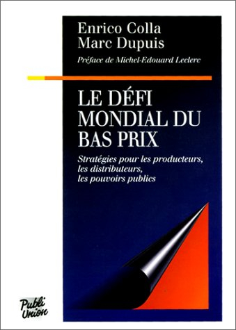 Le défi mondial des bas prix : stratégies pour les producteurs, les distributeurs, les pouvoirs publ