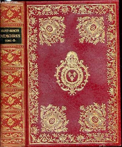 memoires complets et authentiques - tome 8 : sur le siècle de louis xiv et la régence d'après le man