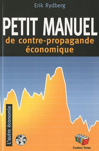 Petit manuel de la contre-propagande économique