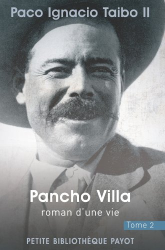 Pancho Villa : roman d'une vie. Vol. 2