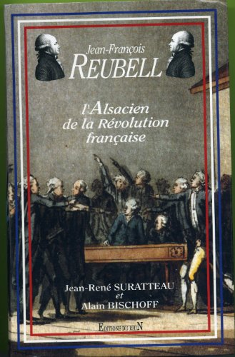 Jean-François Reubell, l'Alsacien de la Révolution française