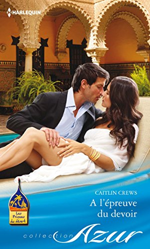 A l'épreuve du devoir : les princes du désert