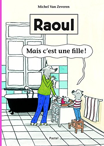 Raoul. Mais c'est une fille !