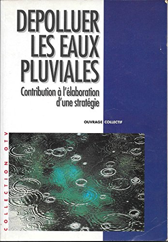 Dépolluer les eaux pluviales : Contribution à l'élaboration d'une stratégie