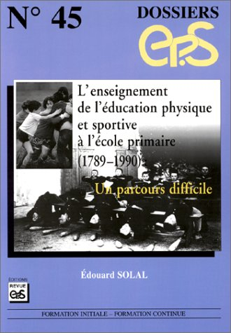 L'enseignement de l'éducation physique et sportive à l'école primaire (1789-1990) : un parcours diff
