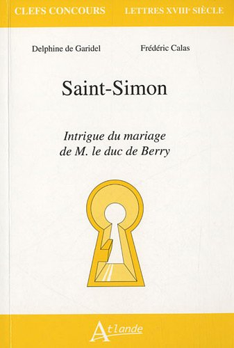 Saint-Simon, Intrigue du mariage de M. le duc de Berry