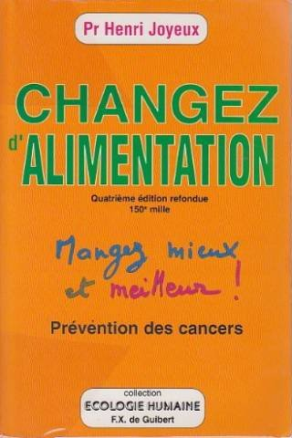 Changez d'alimentation : prévention des cancers : mangez mieux et meilleur