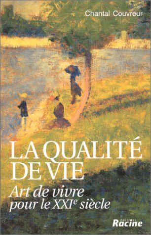 La qualité de vie : art de vivre pour le XXIe siècle