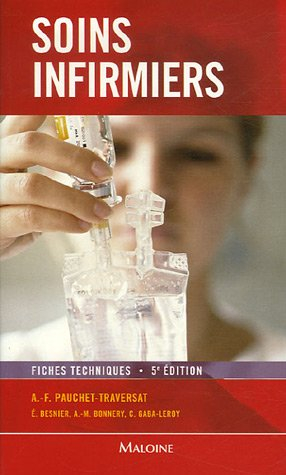 Soins infirmiers, fiches techniques : soins de base, soins techniques centrés sur la personne soigné