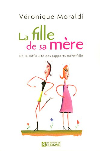 La fille de sa mère : de la difficulté des rapports mère-fille
