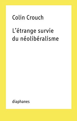 L'étrange survie du néolibéralisme