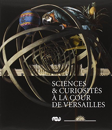 Sciences & curiosités à la cour de Versailles