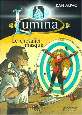 Lumina. Vol. 3. Le chevalier masqué