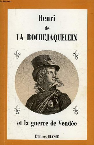 henri de la rochejaquelein et la guerre de vendee