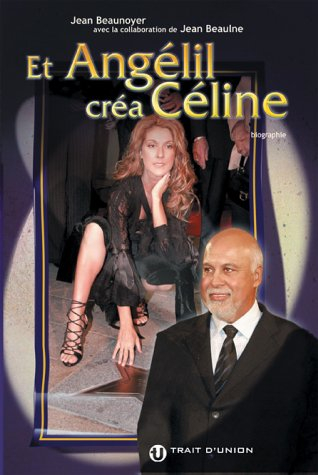 Et Angélil créa Céline