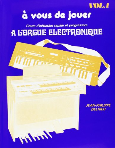 a vous de jouer volume 1 - orgue elec.