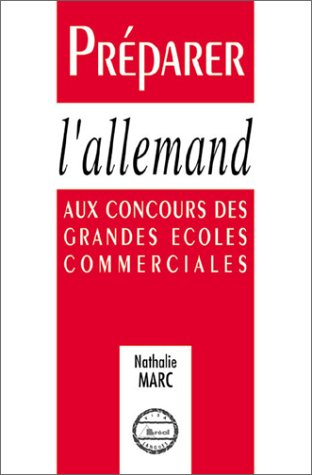 Préparer l'allemand aux concours des grandes écoles commerciales : classes préparatoires commerciale